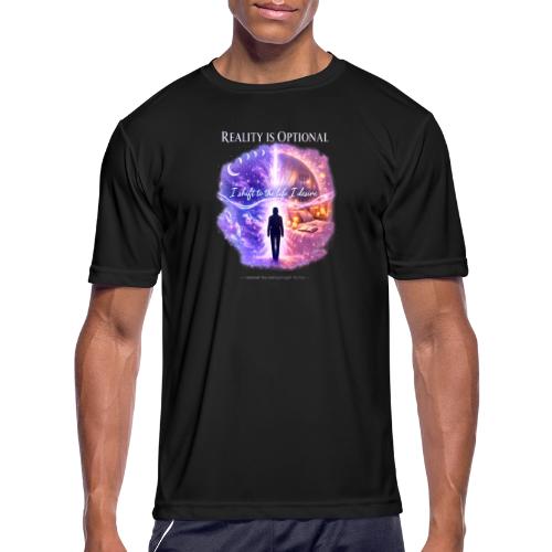 Reality Is Optional Cosmic Reality Shifting Portal - Men's Moisture Wicking Performance T-Shirt