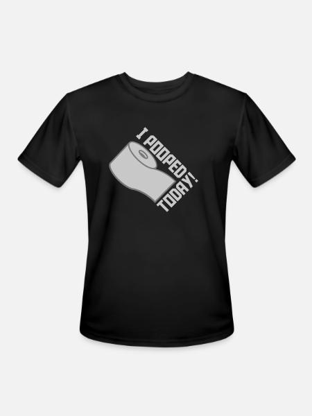 I pooped today quote - Men's Moisture Wicking Performance T-Shirt - black