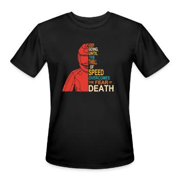 Keep Going, Until The Thrill Of Speed Overcomes Th - Men's Moisture Wicking Performance T-Shirt - black - Front - Jackson (183cm)