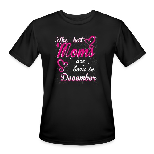 The Best Moms are born in December - Men's Moisture Wicking Performance T-Shirt