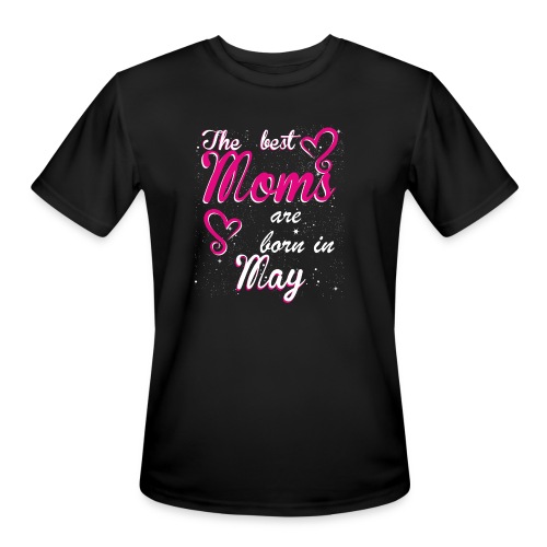 The Best Moms are born in May - Men's Moisture Wicking Performance T-Shirt