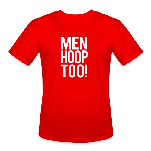 White - Men Hoop Too! - Men's Moisture Wicking Performance T-Shirt
