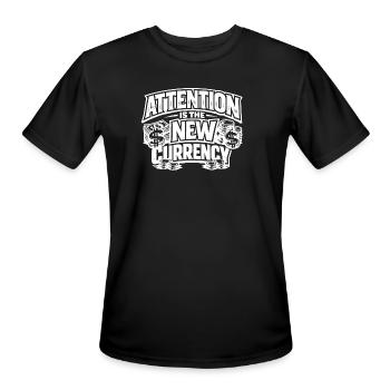 Attention is the new currency. - Men's Moisture Wicking Performance T-Shirt - black - Front - Jackson (183cm)