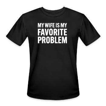  My Wife Is My Favorite Problem Funny Marriage - Men's Moisture Wicking Performance T-Shirt - black - Front - Jackson (183cm)