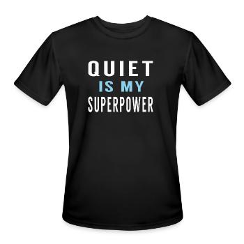 Quiet Is My Superpower - Introvert Aesthetic Quote - Men's Moisture Wicking Performance T-Shirt - black - Front - Jackson (183cm)