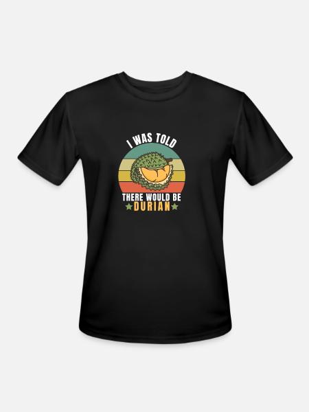 Durian Funny Quotes - Men's Moisture Wicking Performance T-Shirt - black