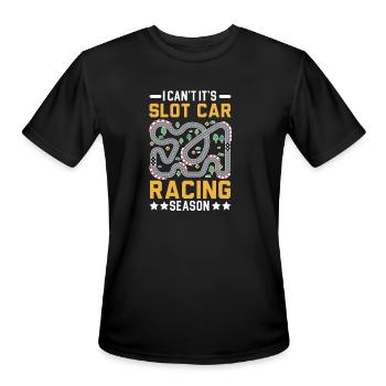I Can't, It's Slot Car Racing Season Slot Racing - Men's Moisture Wicking Performance T-Shirt - black - Front - Jackson (183cm)