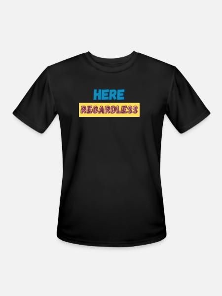 Here Regardless – Presence, Resilience & Self - Men's Moisture Wicking Performance T-Shirt - black