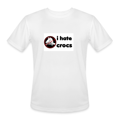 I Hate Crocs shirt - Men's Moisture Wicking Performance T-Shirt