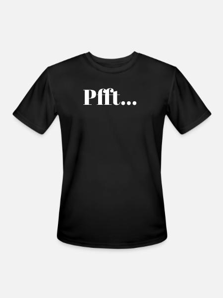 Pfft... Shirt - Men's Moisture Wicking Performance T-Shirt - black