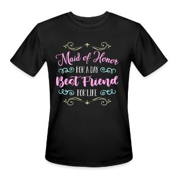 Maid Of Honor For A Day Wedding Party Bridesmaid - Men's Moisture Wicking Performance T-Shirt - black - Front - Jackson (183cm)