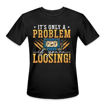 Slots Machine It's Only A Problem If Loves Casino - Men's Moisture Wicking Performance T-Shirt - black - Front - Jackson (183cm)