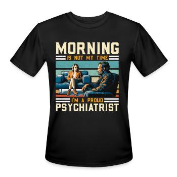 Psychiatrist Morning Is Not My Time Psychoanalyst - Men's Moisture Wicking Performance T-Shirt - black - Front - Jackson (183cm)