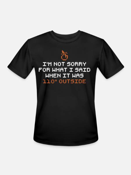 I'm Not Sorry - Men's Moisture Wicking Performance T-Shirt - black