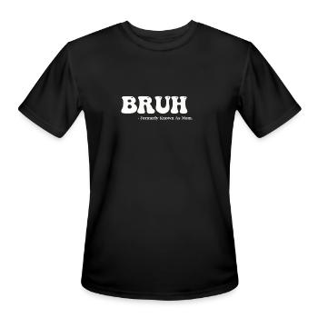 Bruh Formerly Known Mom Funny - Men's Moisture Wicking Performance T-Shirt - black - Front - Jackson (183cm)