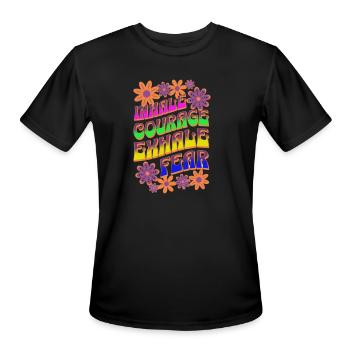 Inhale Courage Exhale Fear - Men's Moisture Wicking Performance T-Shirt - black - Front - Jackson (183cm)