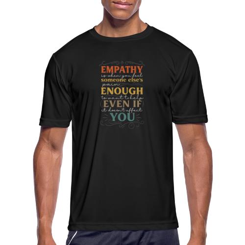 Empathy Quote Chalkboard Style Inspirational T-Shi - Men's Moisture Wicking Performance T-Shirt
