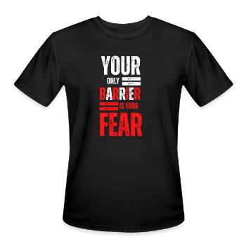 Your Only Barrier Is Your Fear - Men's Moisture Wicking Performance T-Shirt - black - Front - Jackson (183cm)