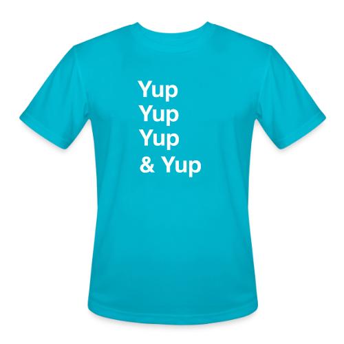 Yup, Yup, Yup & Yup - Men's Moisture Wicking Performance T-Shirt