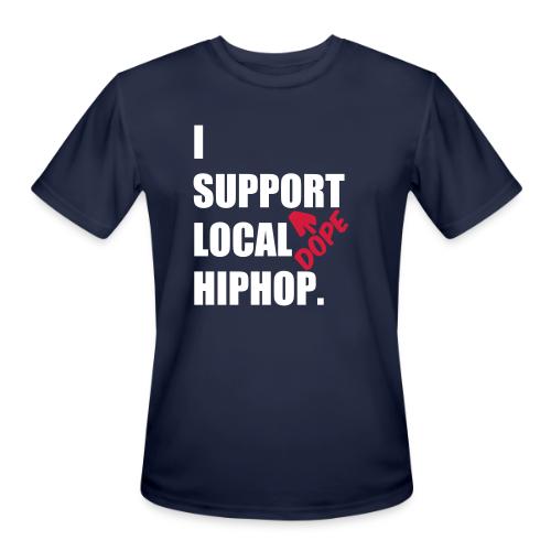 I Support DOPE Local HIPHOP. - Men's Moisture Wicking Performance T-Shirt