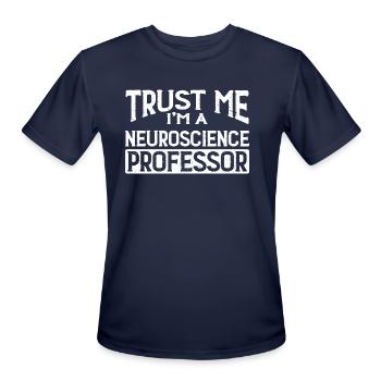 Trust Me I m Neuroscience Professor - Men's Moisture Wicking Performance T-Shirt - navy - Front - Jackson (183cm)