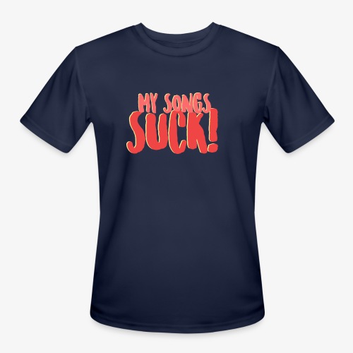 My Songs Suck Logo - Men's Moisture Wicking Performance T-Shirt