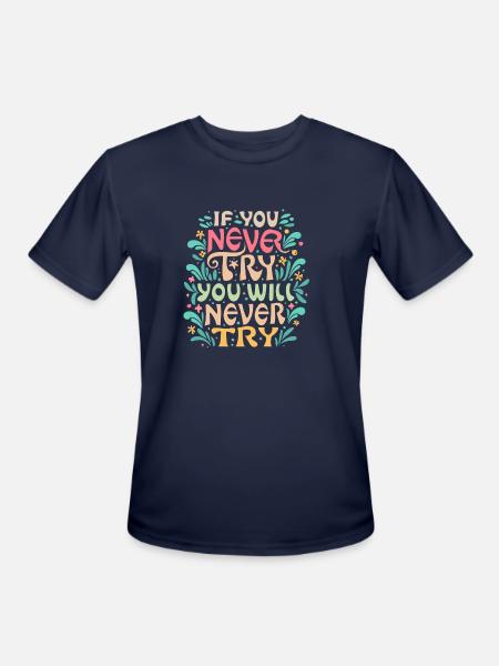 If You Never Try - Men's Moisture Wicking Performance T-Shirt - navy