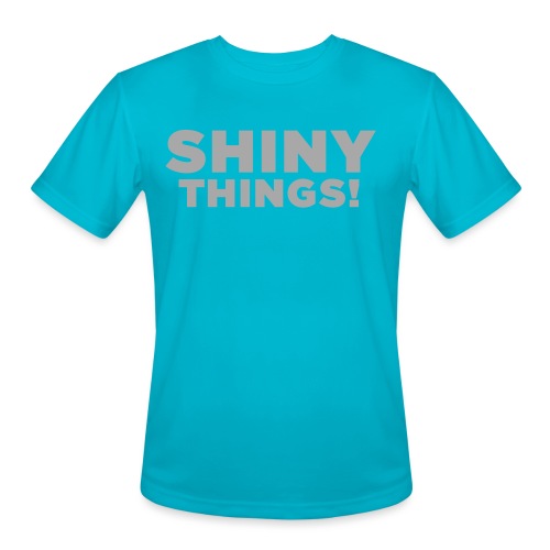 Shiny Things. Funny ADHD Quote - Men's Moisture Wicking Performance T-Shirt