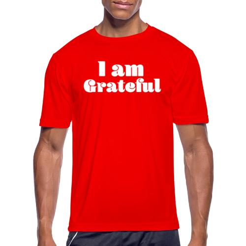 I Am Grateful Affirmation Quote Merch - Men's Moisture Wicking Performance T-Shirt