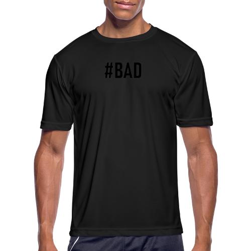 #BAD - Men's Moisture Wicking Performance T-Shirt