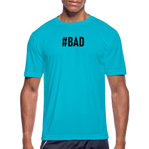 #BAD - Men's Moisture Wicking Performance T-Shirt
