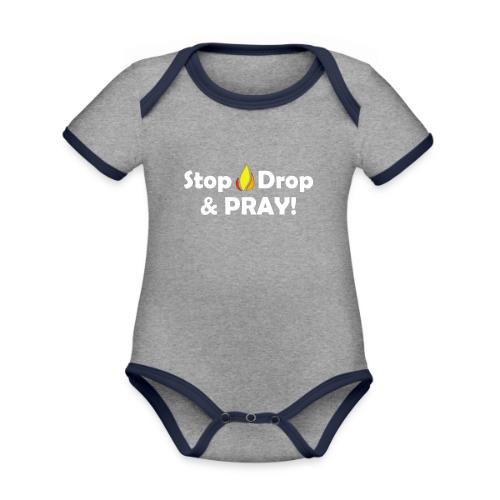 Stop, Drop and Pray! - Organic Contrast SS Baby Bodysuit