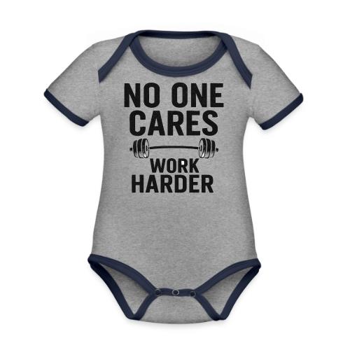 No One Cares, Work Harder – Gritty Motivational - Organic Contrast SS Baby Bodysuit