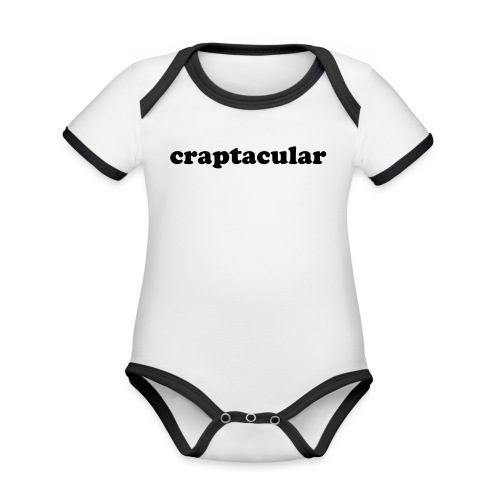 CRAPTACULAR - Organic Contrast Short Sleeve Baby Bodysuit