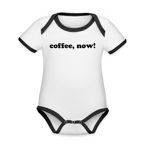 Coffee, now! - Organic Contrast Short Sleeve Baby Bodysuit