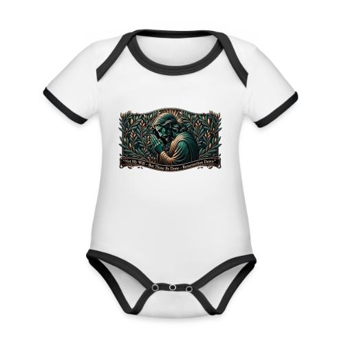 Easter Not My Will Gethsemane T Shirt, Bro Gift - Organic Contrast SS Baby Bodysuit