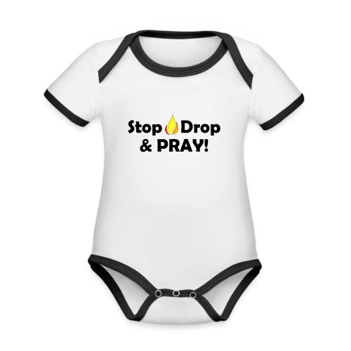 Stop Drop and Pray! - Organic Contrast SS Baby Bodysuit
