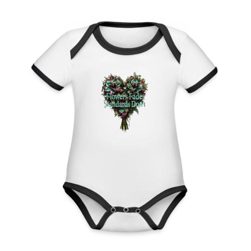 Flowers Fade, Standards Don't T-Shirt - Organic Contrast SS Baby Bodysuit