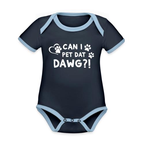 Can I Pet Dat Dawg Funny Meme Tee - Organic Contrast SS Baby Bodysuit