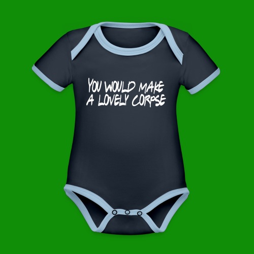 You Would Make a Lovely Corpse - Organic Contrast Short Sleeve Baby Bodysuit