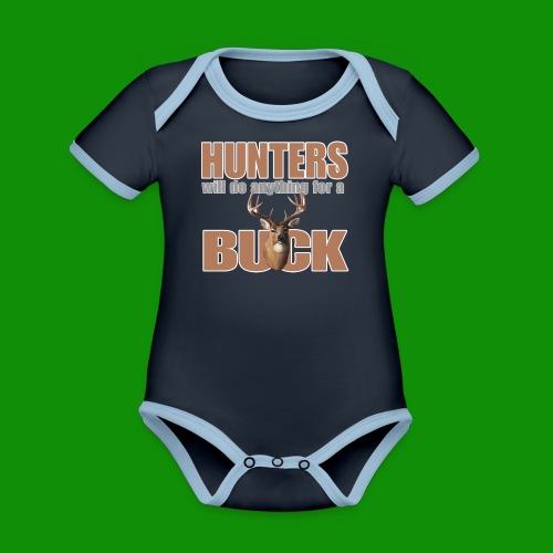 Hunters Will Do Anything For A Buck - Organic Contrast Short Sleeve Baby Bodysuit