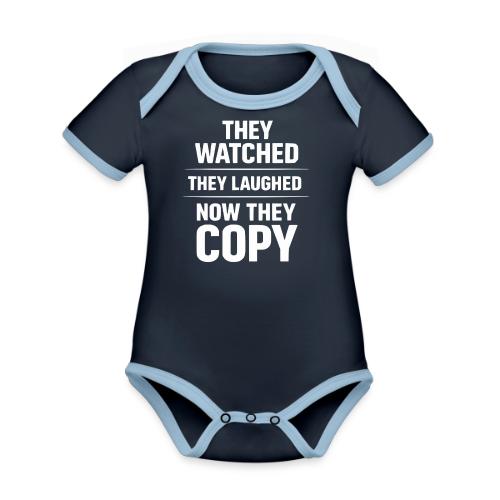 They Watched They Laughed Now They Copy Tee - Organic Contrast SS Baby Bodysuit