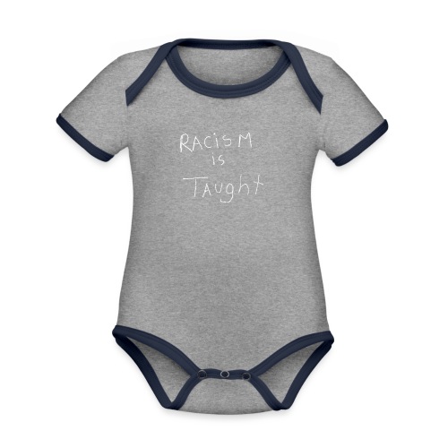 Racism is Taught - Organic Contrast Short Sleeve Baby Bodysuit