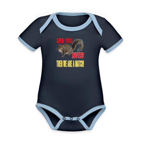 Are You Nuts? Then we are a match! - Organic Contrast SS Baby Bodysuit