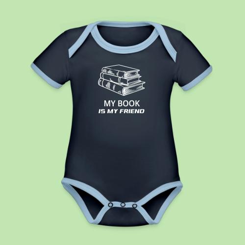 book lover t-shirt, book day shirt, my book is my - Organic Contrast SS Baby Bodysuit