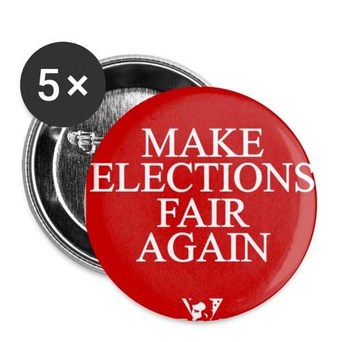 Make Elections Fair Again - Buttons small 1'' (5-pack)