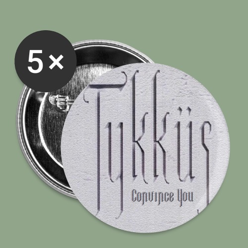 Tykkus Convince You button - Buttons small 1'' (5-pack)