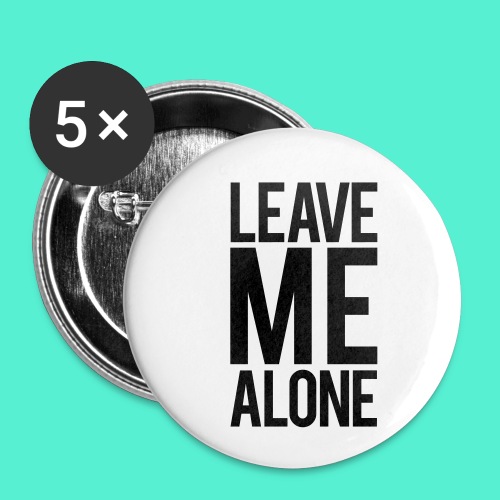 Leave Me Alone - Buttons small 1'' (5-pack)