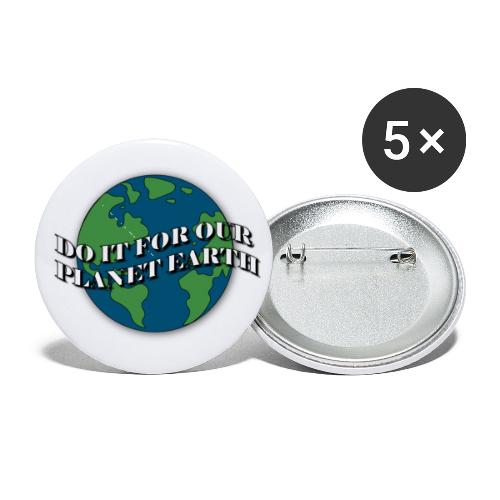 do it for our planet earth - Buttons small 1'' (5-pack)