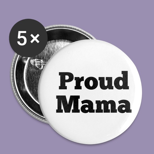 Proud Mama - Buttons small 1'' (5-pack)